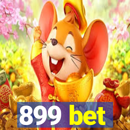 899 bet